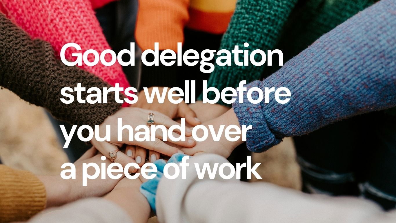 10 Practical Actions for Delegating Well